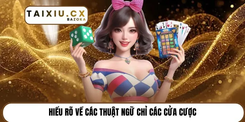 Hiểu rõ về các thuật ngữ chỉ các cửa cược