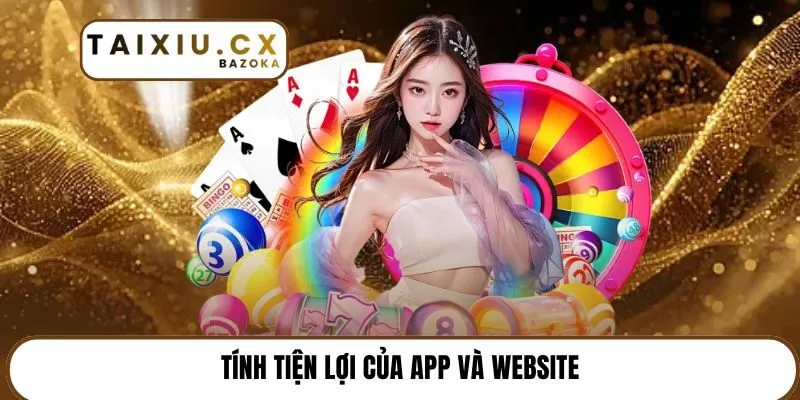 Tính tiện lợi của app và website